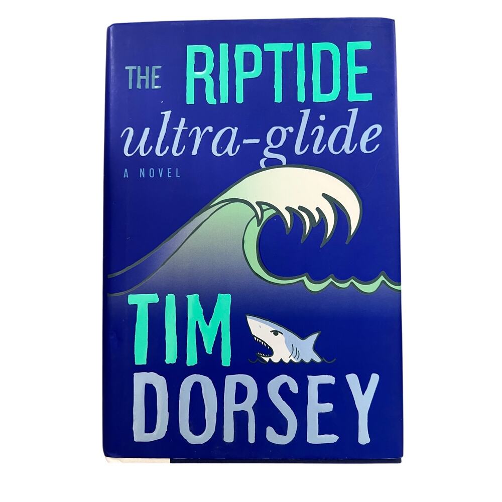 The Riptide Ultra-Glide Tim Dorsey Hardcover 2013 1st Edition 1st Print Signed